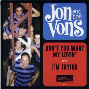 Jon And The Vons - Don't You Want My Lovin' / I'm Trying album cover