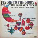 Joe Harnell His Piano And Orchestra – Fly Me To The Moon And 
