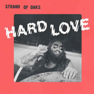 Strand Of Oaks - Hard Love | Dead Oceans (DOC117)