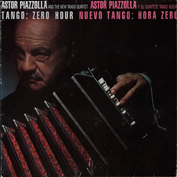 Astor Piazzolla Y Su Quinteto Tango Nuevo – Tango: Zero Hour 