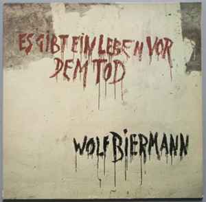 Es Gibt Ein Leben Vor Dem Tod - Wolf Biermann