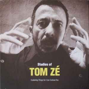 Tom Zé - Studies Of Tom Zé (Explaining Things So I Can Confuse You) album cover