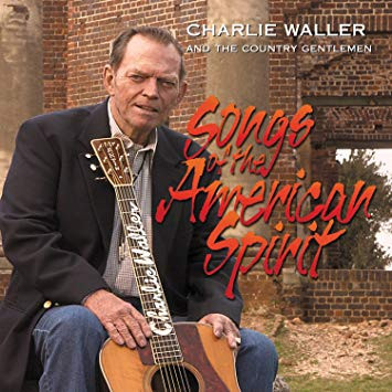 last ned album Charlie Waller And The Country Gentlemen - Songs Of The American Spirit