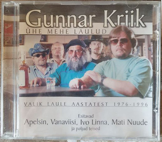 Gunnar Kriik - Ühe Mehe Laulud. Valik Laule Aastatest 1976-1996 | Releases  | Discogs