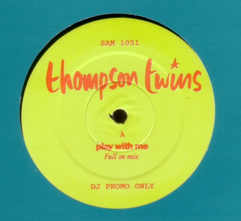 Thompson Twins - Play with Me (Club/Anarchy Mix A.K.A. Strage