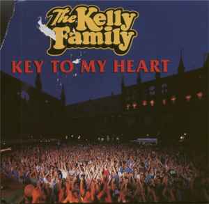 Key To My Heart - The Kelly Family