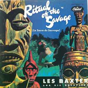 Les Baxter & His Orchestra - Ritual Of The Savage (Le Sacre Du Sauvage) album cover