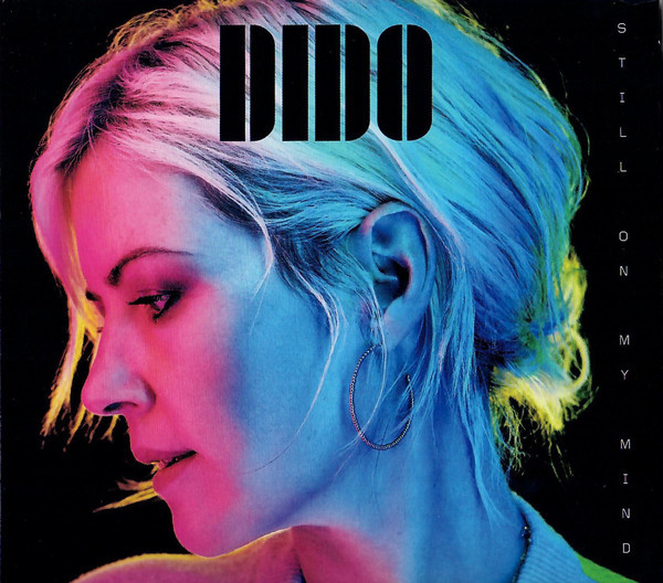 Still on my mind / Dido | Dido (1971-) - chanteuse anglaise. Interprète