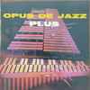 Milt Jackson - Opus De Jazz Plus