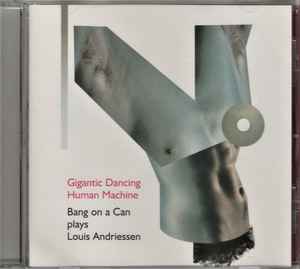 Bang On A Can - Gigantic Dancing Human Machine album cover