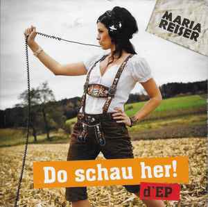 Maria Reiser - Do Schau Her! (D'EP) Album-Cover