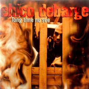 Long Time No See - Chico DeBarge