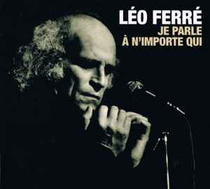 Léo Ferré - Je Parle À N'importe Qui