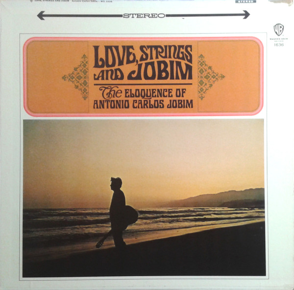 Antonio Carlos Jobim – Love, Strings & Jobim (1973, Vinyl) - Discogs