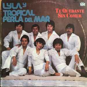 Lyla Y Tropical Perla Del Mar - Te Quedaste Sin Comer album cover