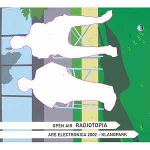 Various - Open Air Radiotopia (Ars Electronica 2002 - Klangpark) album cover