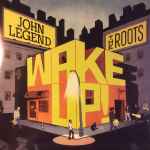 John Legend / The Roots - Wake Up! | Releases | Discogs