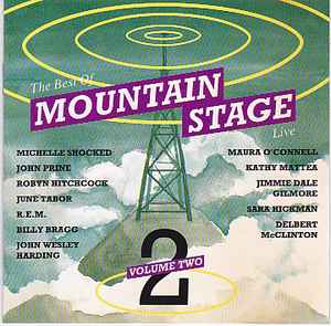 The Best Of Mountain Stage Live Volume One (1993, CD) - Discogs