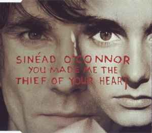 Sinéad O'Connor - You Made Me The Thief Of Your Heart