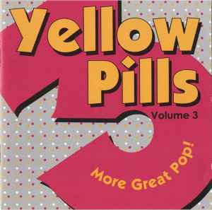Various - Yellow Pills - More Great Pop! Volume 3