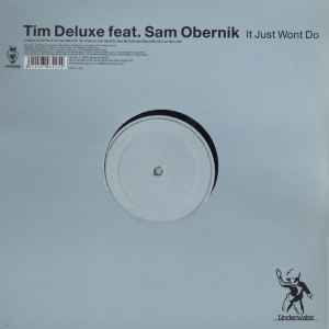 It Just Won't Do - Tim Deluxe Feat. Sam Obernik