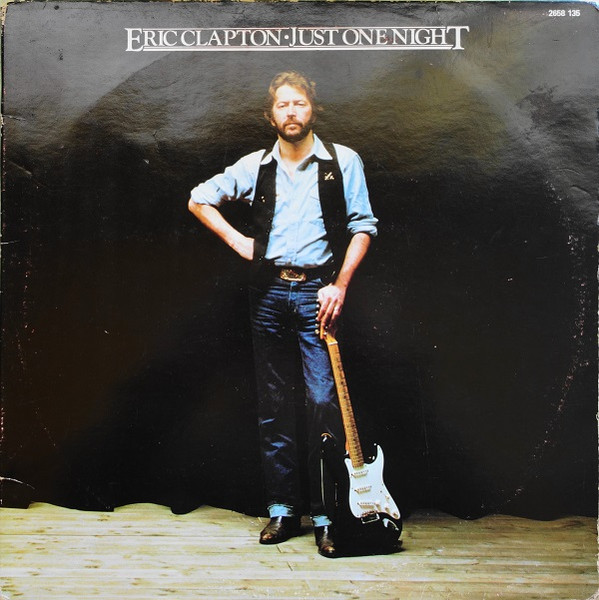 Eric Clapton – Just One Night (1980, Gatefold, Vinyl) - Discogs