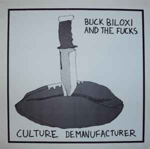 Buck Biloxi And The Fucks - Culture Demanufacturer