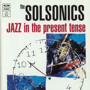 The Solsonics - Jazz In The Present Tense album cover