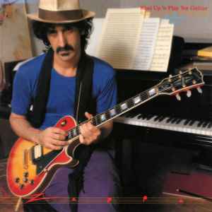 Shut Up 'N Play Yer Guitar - Frank Zappa