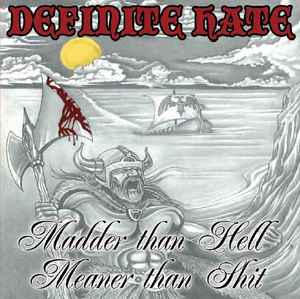 Definite Hate – Madder Than Hell - Meaner Shit (2011, CD) - Discogs