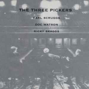 The Three Pickers - Earl Scruggs / Doc Watson / Ricky Skaggs