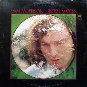 Van Morrison – Astral Weeks (1969, Vinyl) - Discogs