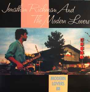 Jonathan Richman & The Modern Lovers - Modern Lovers 88