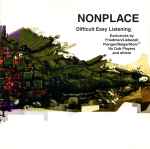 Cover of Nonplace - Difficult Easy Listening, 2004, CD