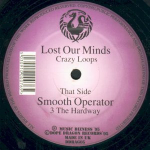 Crazy Loops / 3 The Hardway – Lost Our Minds / Smooth Operator