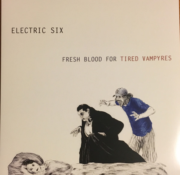 descargar álbum Electric Six - Fresh Blood For Tired Vampyres