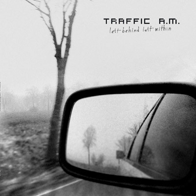 lataa albumi Traffic AM - Left Behind Left Within