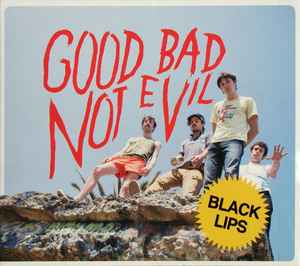Good Bad Not Evil - Black Lips