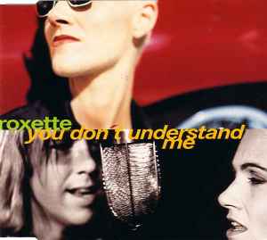 You Don't Understand Me - Roxette