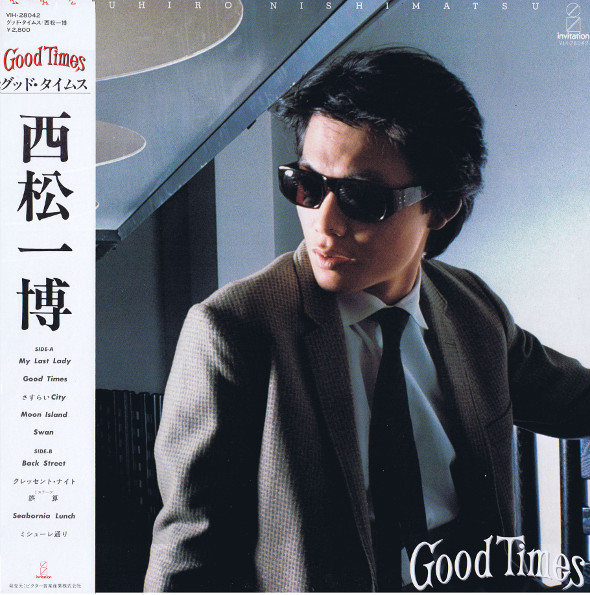 Kazuhiro Nishimatsu = 西松一博 – Good Times = グッド・タイムス 