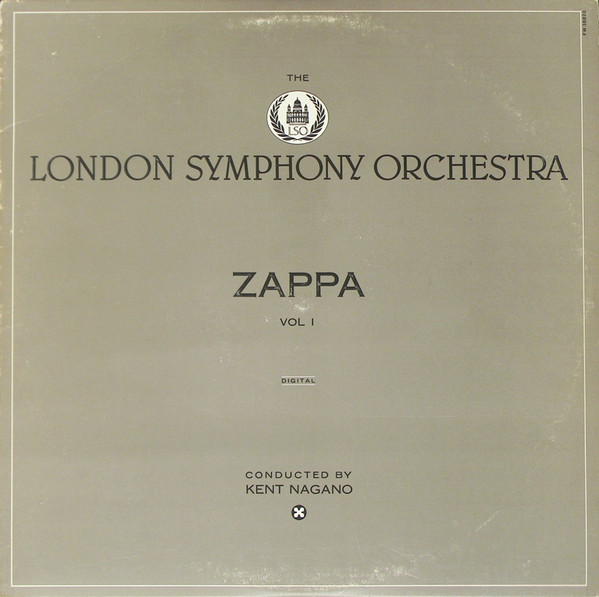 Zappa / The London Symphony Orchestra Conducted By Kent Nagano – The London  Symphony Orchestra - Zappa Vol. 1 (1983
