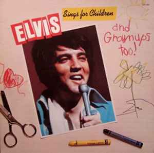 Elvis Presley - Elvis Sings For Children And Grownups Too!