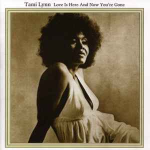 Tami Lynn - Love Is Here And Now You're Gone album cover