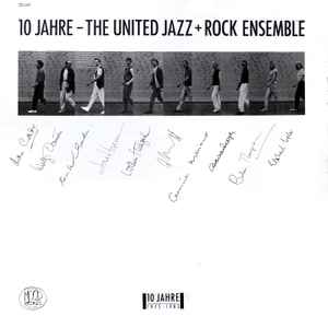 The United Jazz+Rock Ensemble - 10 Jahre - The United Jazz + Rock Ensemble album cover