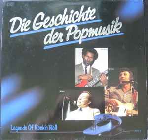 Various - Die Geschichte Der Popmusik - Legends Of Rock'n'Roll