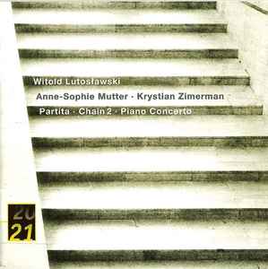 Partita · Chain 2 · Piano Concerto - Witold Lutosławski - Anne-Sophie Mutter, Krystian Zimerman