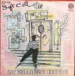 Soft Cell - Say Hello, Wave Goodbye | Releases | Discogs