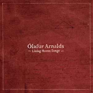 Living Room Songs - Ólafur Arnalds