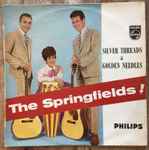 The Springfields - Silver Threads & Golden Needles | Releases