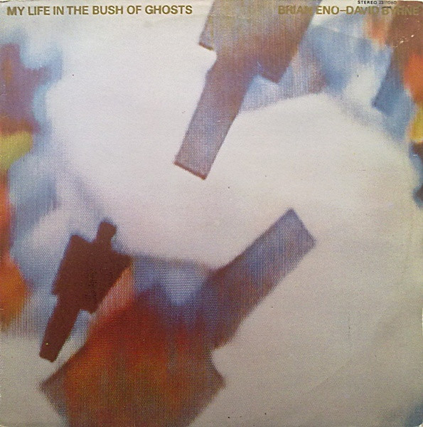 Brian Eno - David Byrne – My Life In The Bush Of Ghosts (1981 
